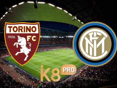 Soi kèo Torino vs Inter Milan – 23h30 – 03/06/2023