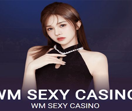 Giới thiệu nền tảng WM SEXY CASINO tại nhà cái K8